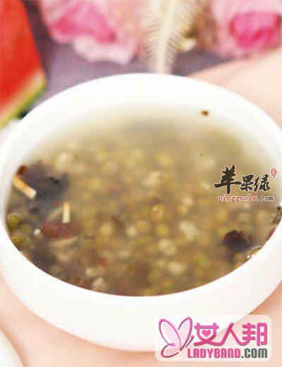 绿豆三味汤：清热解毒，利尿消肿