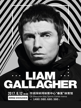 2017 Liam Gallagher深圳演唱会时间，地点及订票安排