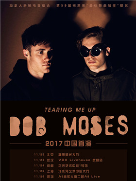 “Tearing Me Up”Bob Moses 2017中国演唱会 11月开启中国首演
