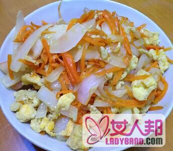 【洋葱胡萝卜炒鸡蛋】洋葱胡萝卜炒鸡蛋怎样做好吃_洋葱胡萝卜炒鸡蛋的营养价值