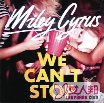 Miley Cyrus新单《We Can’t Stop》首次获得英国单曲榜冠军