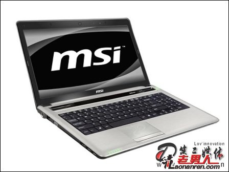 微星SNB新平台笔记本CX640下月日本上市