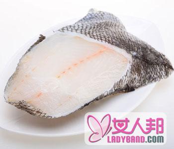 >【鳕鱼】鳕鱼的营养价值_鳕鱼怎么做好吃_油鱼和鳕鱼的区别